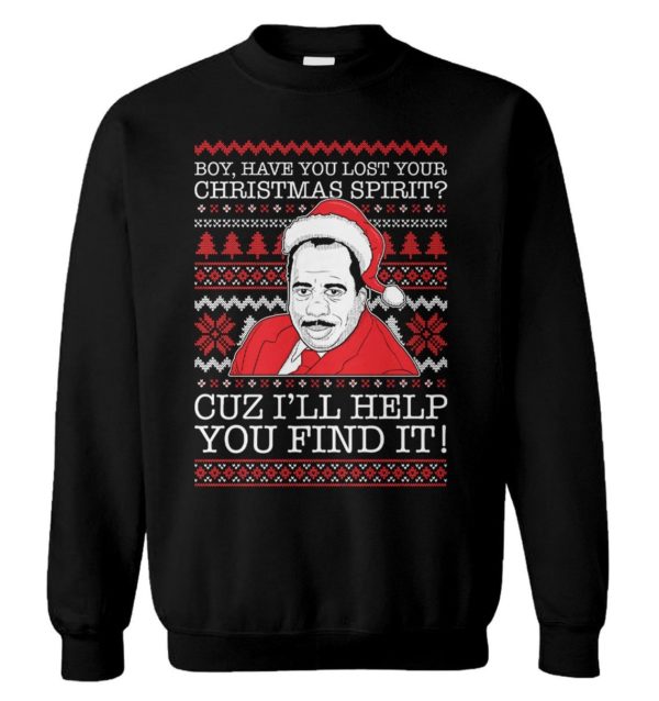Stanley Hudson Boy, Have You Lost Your Christmas Spirit Christmas Sweatshirt Sweatshirt Black S