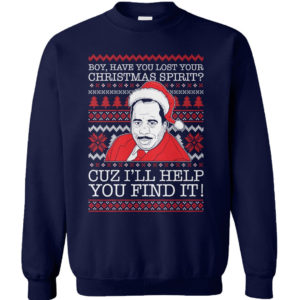 Stanley Hudson Boy, Have You Lost Your Christmas Spirit Christmas Sweatshirt Sweatshirt Navy S