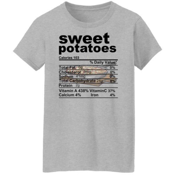 Sweet Potatoes Funny Nutrition Information Thanksgiving Food Shirt Ladies T-Shirt Sport Grey S