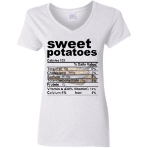 Sweet Potatoes Funny Nutrition Information Thanksgiving Food Shirt Ladies V-Neck T-Shirt white S