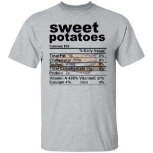 Sweet Potatoes Funny Nutrition Information Thanksgiving Food Shirt T-Shirt Sport Grey S