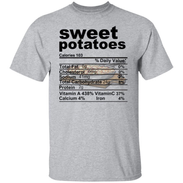 Sweet Potatoes Funny Nutrition Information Thanksgiving Food Shirt T-Shirt Sport Grey S