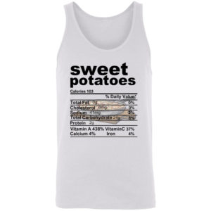 Sweet Potatoes Funny Nutrition Information Thanksgiving Food Shirt Unisex Tank white S