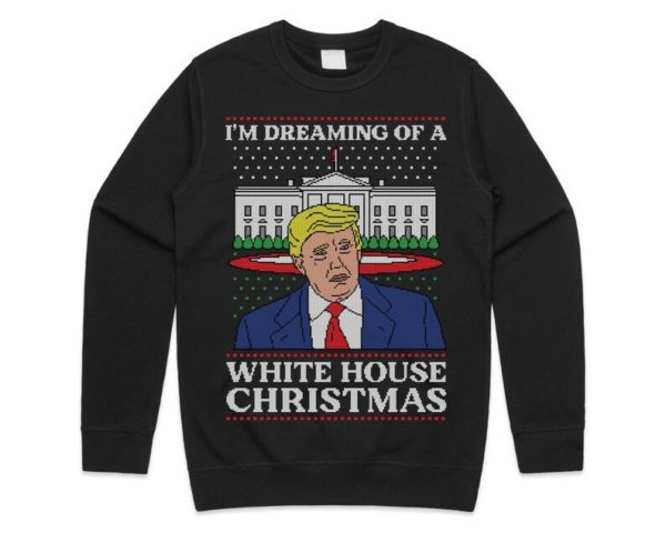 Trump I’m Dreaming Of A White House Christmas Sweatshirt Sweatshirt Black S