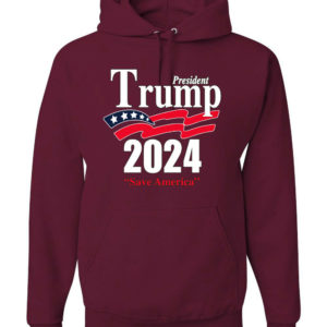 Trump President 2024 Shirt Save America Hoodie Hoodie Maroon S