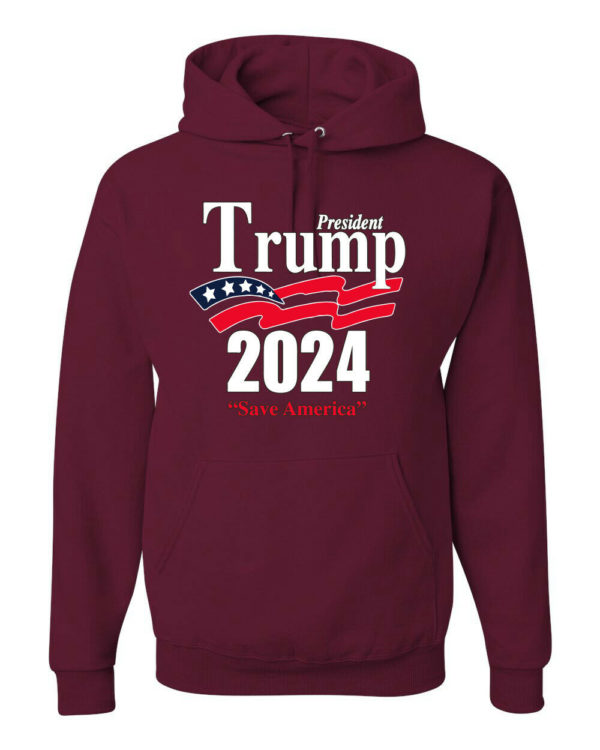 Trump President 2024 Shirt Save America Hoodie Hoodie Maroon S