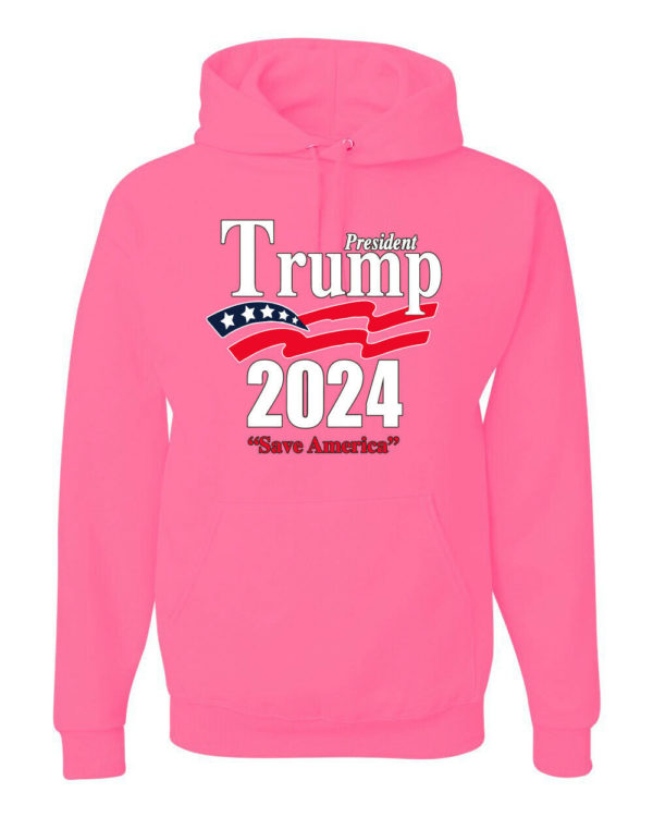 Trump President 2024 Shirt Save America Hoodie Hoodie Neon Pink S