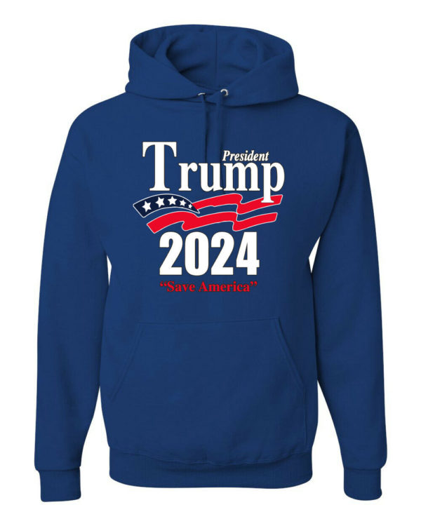 Trump President 2024 Shirt Save America Hoodie Hoodie Royal S