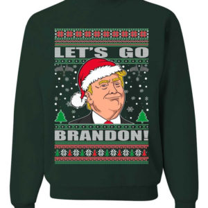 Trump Ugly Christmas Let's Go Brandon Christmas Sweatshirt Sweatshirt Forest Green S