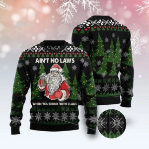 Ugly Santa Ain't No Laws When You Drink With Claus Christmas Sweater AOP Sweater Forest Green S