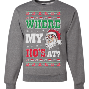 Ugly Santa Where My Ho's At? Christmas Sweatshirt Sweatshirt Heather Grey S