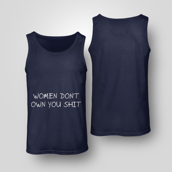 Women Don't Owe You Shit Shirt Unisex Tank Navy S