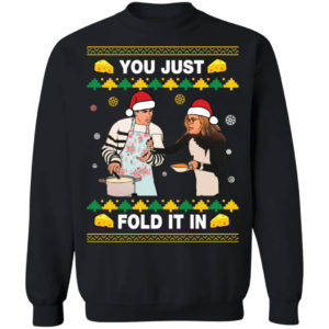 You Just Fold It In Cooking Lover Shirt Sweatshirt Black S