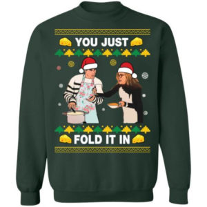 You Just Fold It In Cooking Lover Shirt Sweatshirt Forest Green S