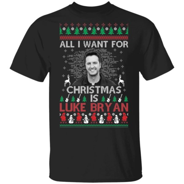 All I Want For Christmas Is Luke Bryan Shirt Gildan Unisex T-Shirt Black S