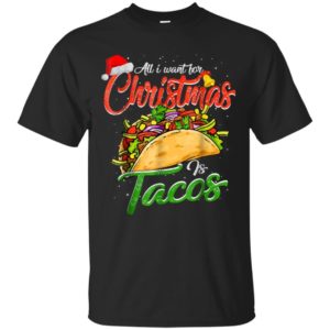 All I Want For Christmas Is Tacos Christmas Shirt Unisex T-Shirt Black S