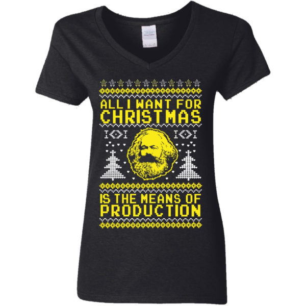 All I Want For Christmas Is The Means Of Production Karl Marx Christmas Sweatshirt Ladies V-Neck T-Shirt Black S