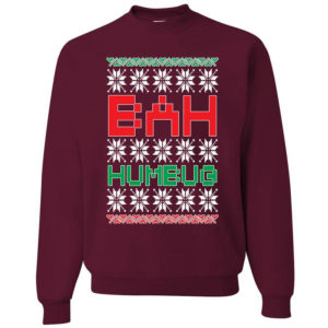 Bah Humbug Funny Christmas Sweatshirt Sweatshirt Maroon S
