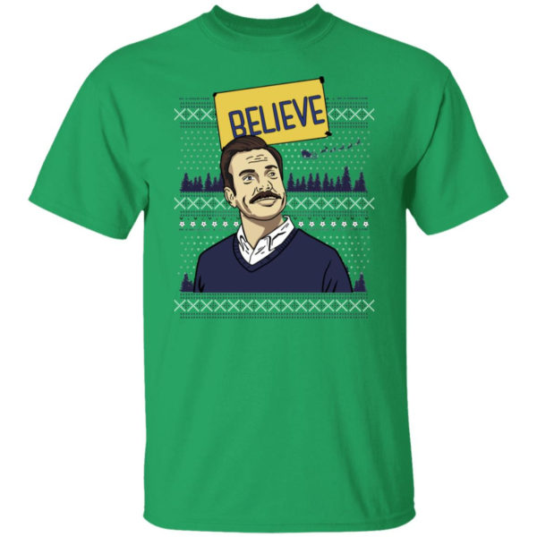 Believe Ugly Christmas Shirt G500 5.3 oz. T-Shirt Irish Green S
