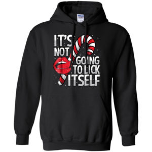 Candy Cane It's Not Going To Lick Itself Christmas Shirt Hoodie Black S