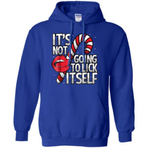Candy Cane It's Not Going To Lick Itself Christmas Shirt Hoodie Royal S