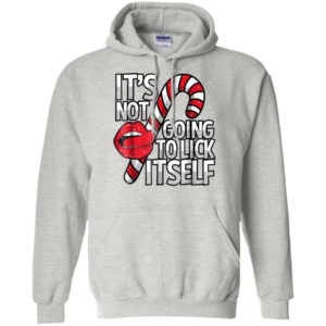Candy Cane It's Not Going To Lick Itself Christmas Shirt Hoodie Sport Grey S