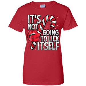 Candy Cane It's Not Going To Lick Itself Christmas Shirt Ladies T-Shirt Red S