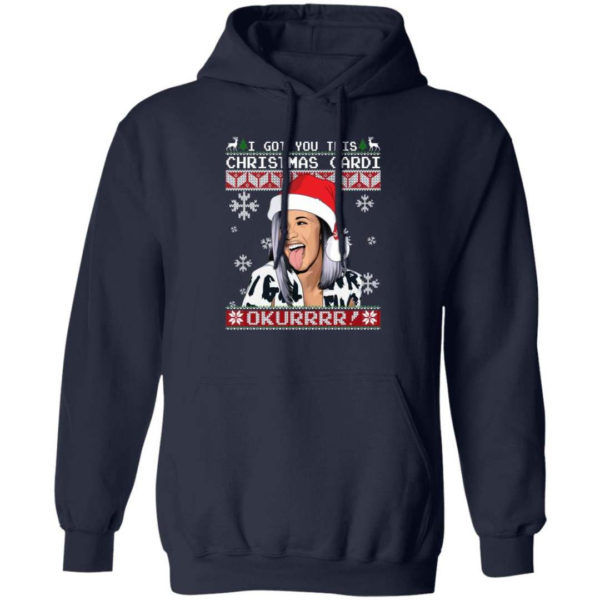 Cardi B I Got You This Christmas Cardi Okurrrr! Christmas Shirt Hoodie Navy S