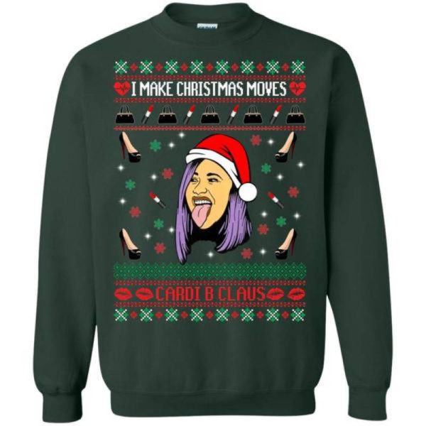 Cardi B Make Christmas Moves Shirt Sweatshirt Forest Green S