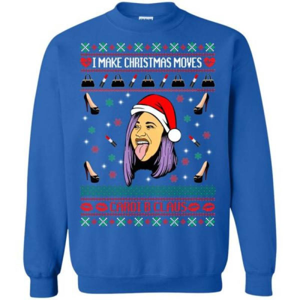Cardi B Make Christmas Moves Shirt Sweatshirt Royal S