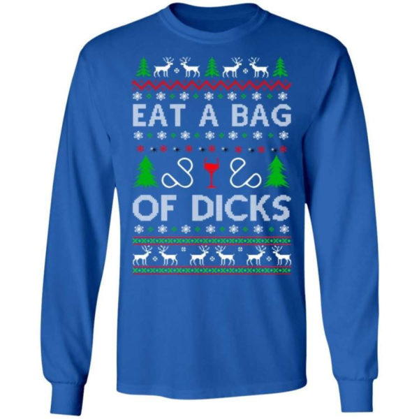 Christmas Gift Eat A Bag Of Dicks Christmas Shirt Long Sleeve Royal S