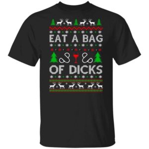 Christmas Gift Eat A Bag Of Dicks Christmas Shirt Unisex T-Shirt Black S