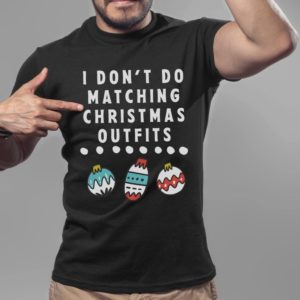 Couple Christmas Shirt I Don't Do Matching But I Do I Don't Do Matching Black S