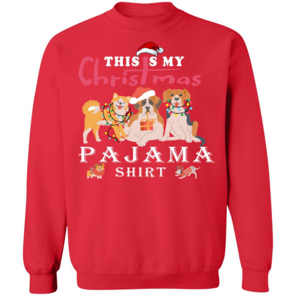Cute Dog This is My Christmas Pajama Shirt Christmas Sweatshirt Red S