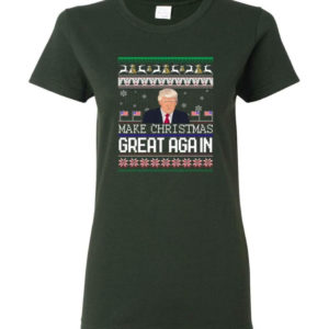 Donald Trump American Flag Make Christmas Great Again Christmas Shirt Ladies T-Shirt Forest Green S