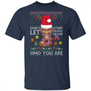 Don’t Let Other People Decide Who You Are Dennis Rodman Christmas Shirt Unisex T-Shirt Navy S