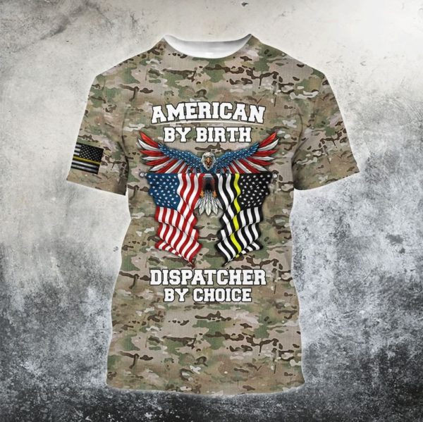 Eagle American By Birth Dispatcher By Choice 3D T-Shirt 3D T-Shirt Gray S