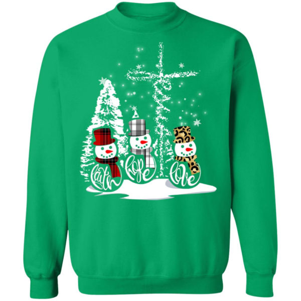 Faith hope love snow man christmas shirt Crewneck Sweatshirt Irish Green S