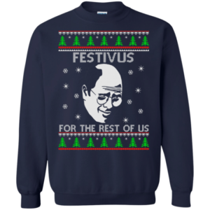 Festivus For The Rest of Us Christmas Shirt Sweatshirt Navy S