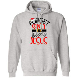 forget santa im being good for jesus hoodie sweatshirt hoodie ash s 300x300 image Forget Santa I'm Being Good For Jesus Hoodie Sweatshirt Hoodie Ash S