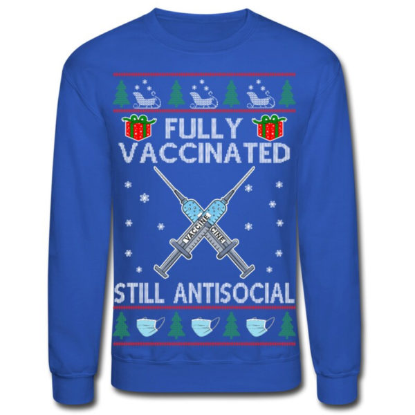 Fully Vaccinated Still Antisocial Christmas Sweatshirt Sweatshirt Blue S