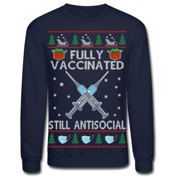 Fully Vaccinated Still Antisocial Christmas Sweatshirt Sweatshirt Navy S