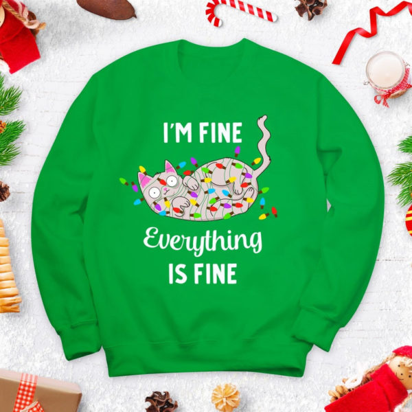 Funny Cat I'm Fine Everything Is Fine Christmas Sweatshirt Sweatshirt Irish Green S