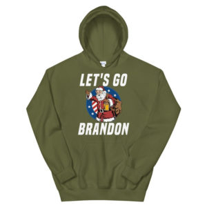 Funny Santa Let's Go Brandon Christmas Shirt Hoodie Military Green S