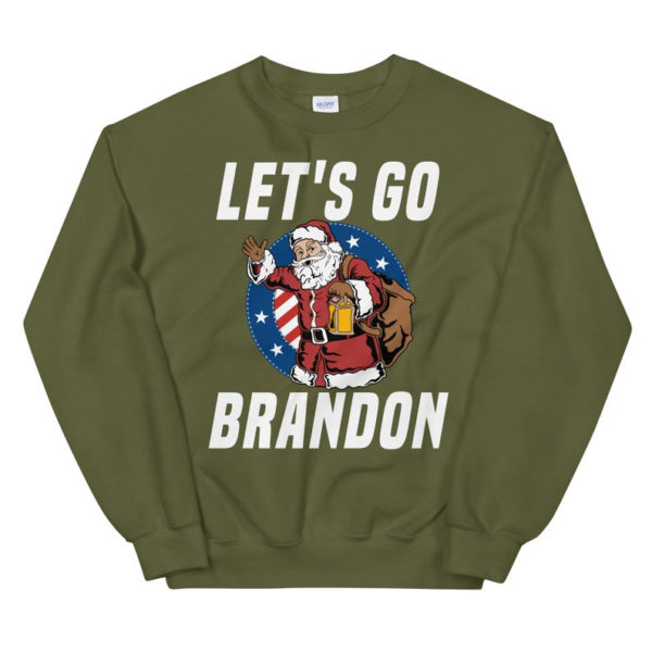Funny Santa Let's Go Brandon Christmas Shirt Sweatshirt Military Green S