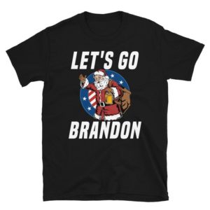 Funny Santa Let's Go Brandon Christmas Shirt Unisex T-Shirt Black S