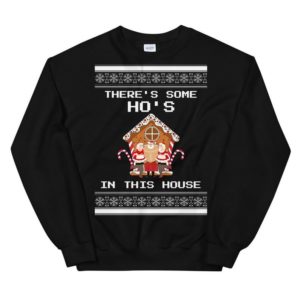Gingerbread House Santa There's Some Ho's In This House Sweatshirt Sweatshirt Black S