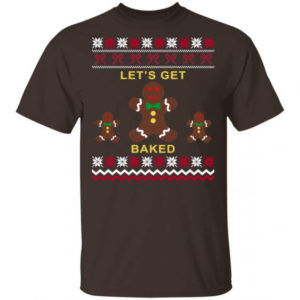 Gingerbread Let’s Get Baked Christmas T-Shirt Hoodie Unisex T-Shirt Dark Chocolate S