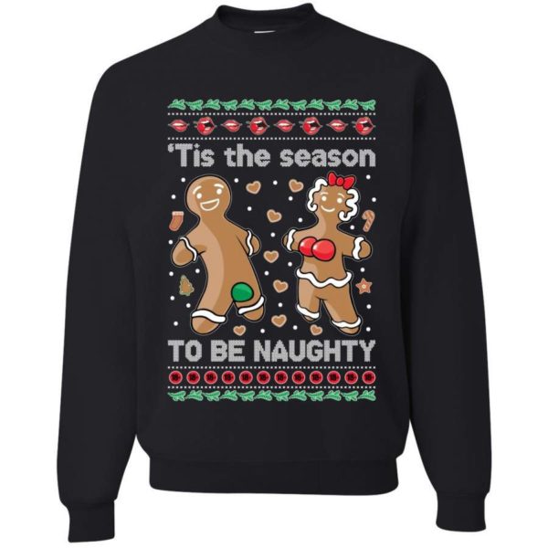 Gingerbread Tis Season To Get Naughty Christmas Sweatshirt Sweatshirt Black S