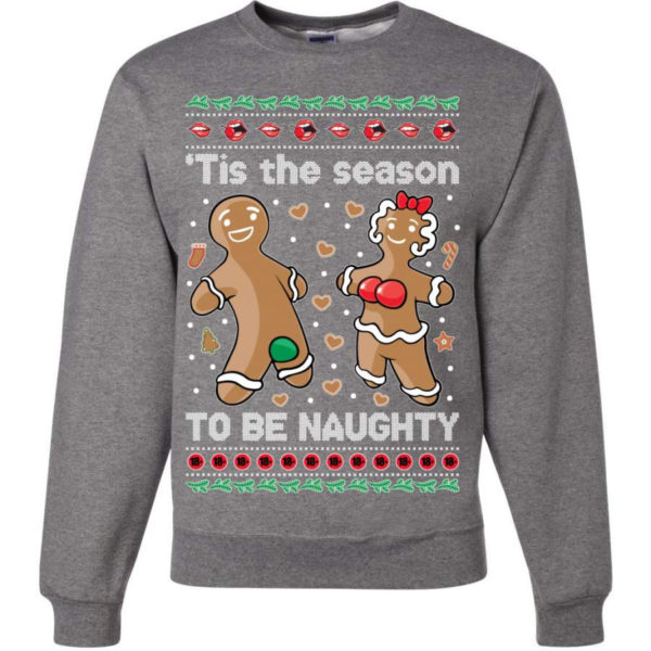 Gingerbread Tis Season To Get Naughty Christmas Sweatshirt Sweatshirt Heather Grey S
